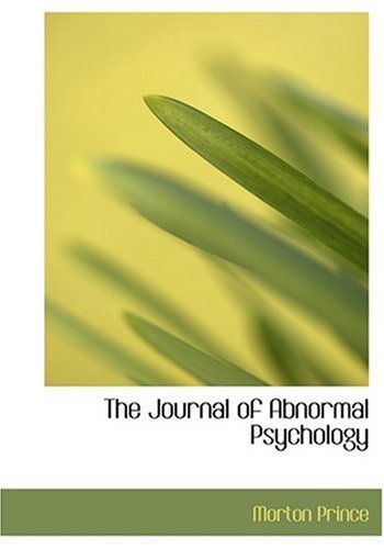 The Journal of Abnormal Psychology - Morton Prince - Books - BiblioLife - 9780554214399 - August 18, 2008
