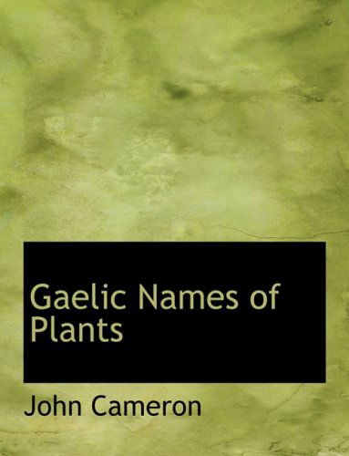 Cover for John Cameron · Gaelic Names of Plants (Hardcover Book) [Large Print, Lrg edition] (2008)