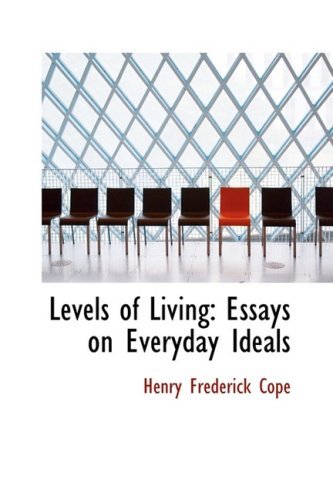 Cover for Henry Frederick Cope · Levels of Living: Essays on Everyday Ideals (Paperback Book) (2008)