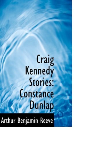 Cover for Arthur Benjamin Reeve · Craig Kennedy Stories: Constance Dunlap (Hardcover Book) (2008)