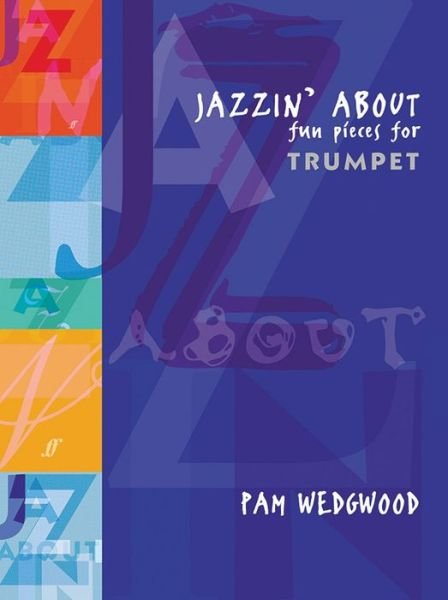 Cover for Jazzin' About (Trumpet): Fun Pieces for Trumpet - Jazzin' About (Paperback Book) (1989)