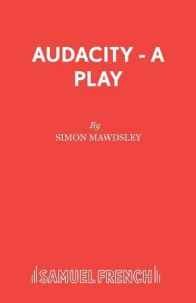 Cover for Simon Mawdsley · Audacity (Play) - French's Acting Editions (Paperback Book) (2005)