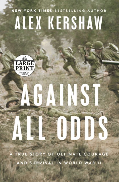 Cover for Alex Kershaw · Against All Odds: A True Story of Ultimate Courage and Survival in World War II (Paperback Book) (2022)