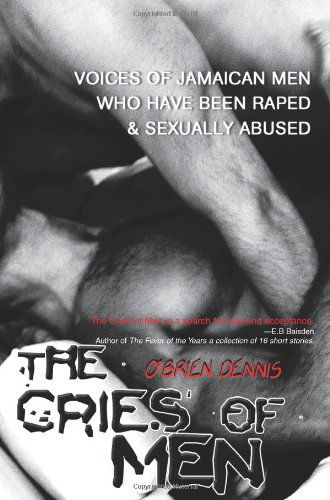 Cover for O'brien Dennis · The Cries of Men: Voices of Jamaican men Who Have Been Raped and Sexually Abused (Paperback Book) (2005)