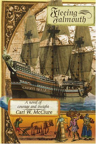 Cover for Carl Mcclure · Fleeing Falmouth: a Novel of Courage and Insight (Paperback Book) (2005)