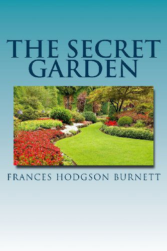 Cover for Frances Hodgson Burnett · The Secret Garden (Paperback Book) (2013)