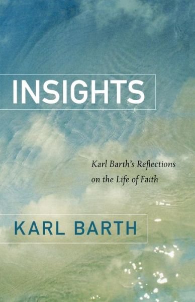 Cover for Karl Barth · Insights: Karl Barth's Reflections on the Life of Faith (Taschenbuch) (2009)