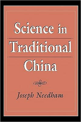 Cover for J Needham · Needham: Science in Traditional China (Pr Only): a Comparative Perspective (Hardcover Book) (1981)