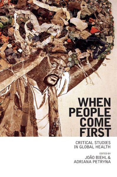 Cover for Joao Biehl · When People Come First: Critical Studies in Global Health (Paperback Book) (2013)