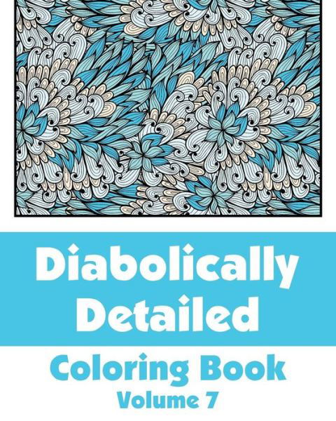 Cover for H.r. Wallace Publishing · Diabolically Detailed Coloring Book (Volume 7) (Art-filled Fun Coloring Books) (Taschenbuch) (2014)