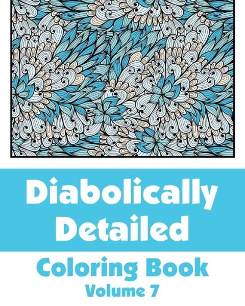 Cover for H.r. Wallace Publishing · Diabolically Detailed Coloring Book (Volume 7) (Art-filled Fun Coloring Books) (Pocketbok) (2014)