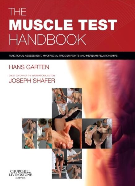 The Muscle Test Handbook: Functional Assessment, Myofascial Trigger Points and Meridian Relationships - Shafer, Joseph (Professor of Post-Graduate Medicine, at the School of Social Rehabilitation, Moscow Professor (Honorary) at the Novokusnetsks School of Post-Graduate Medicine, Moscow) - Boeken - Elsevier Health Sciences - 9780702037399 - 19 april 2013