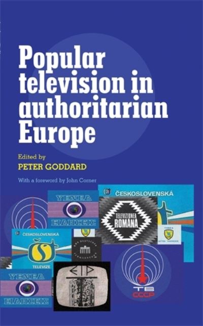 Cover for Peter Goddard · Popular Television in Authoritarian Europe (Hardcover Book) (2013)