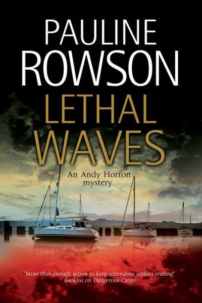Cover for Pauline Rowson · Lethal Waves - An Andy Horton Mystery (Hardcover Book) [Main - Large Print edition] (2018)