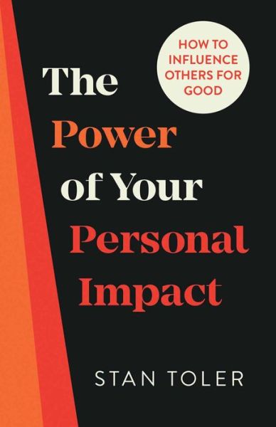 Cover for Stan Toler · The Power of Your Personal Impact : How to Influence Others for Good (Paperback Book) (2021)