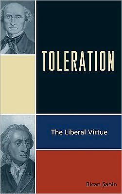Cover for Bican Sahin · Toleration: The Liberal Virtue (Hardcover Book) (2010)