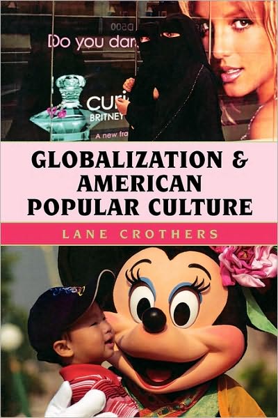 Cover for Lane Crothers · Globalization and American Popular Culture - Globalization (Paperback Book) (2006)