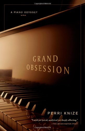 Cover for Perri Knize · Grand Obsession: a Piano Odyssey (Pocketbok) [Reprint edition] (2009)