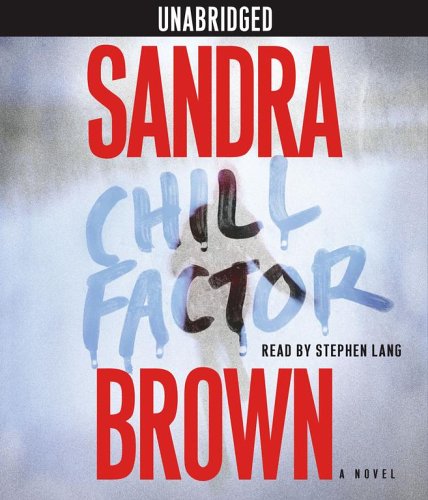 Chill Factor: a Novel - Sandra Brown - Audiobook - Simon & Schuster Audio - 9780743544399 - 16 sierpnia 2005