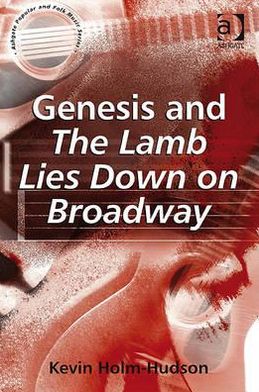 Cover for Kevin Holm-Hudson · Genesis and The Lamb Lies Down on Broadway - Ashgate Popular and Folk Music Series (Hardcover Book) [New edition] (2008)