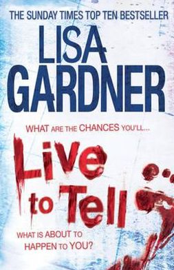 Live to Tell (Detective D.D. Warren 4): An electrifying thriller from the Sunday Times bestselling author - Detective D.D. Warren - Lisa Gardner - Livros - Headline Publishing Group - 9780755396399 - 6 de dezembro de 2012