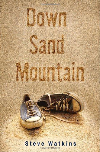 Cover for Steve Watkins · Down Sand Mountain (Hardcover Book) [First Edition First Printing edition] (2008)