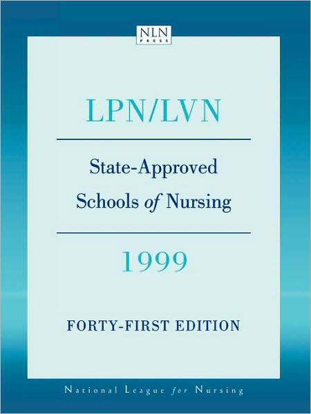 Cover for NLN - National League for Nursing · LPN / LVN, State-approved Schools of Nursing, 1999: Meeting Minimum Requirements Set by Law and Board Rules in the Various Jurisdictions (Taschenbuch) [41st edition] (1999)