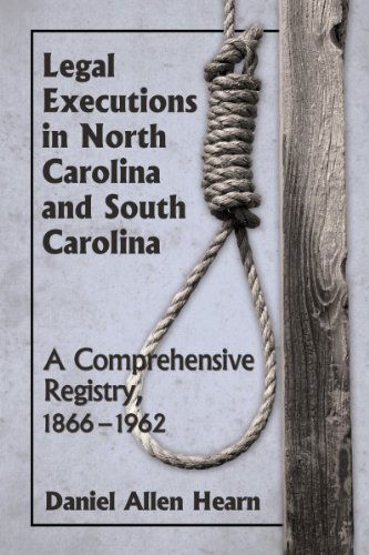 Cover for Daniel Allen Hearn · Legal Executions in North Carolina and South Carolina: A Comprehensive Registry, 1866-1962 (Paperback Book) (2015)