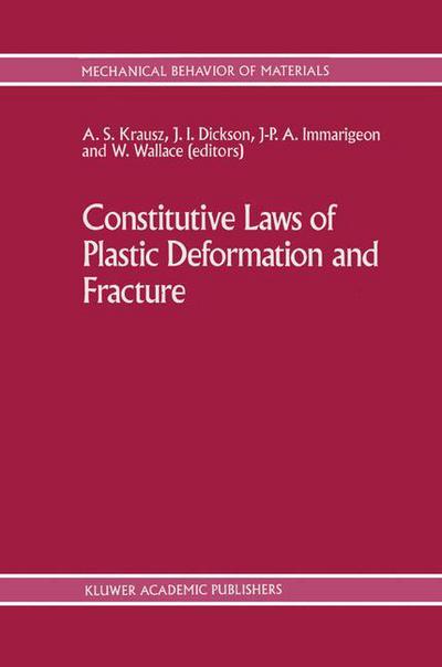 S a Krausz · Constitutive Laws of Plastic Deformation and Fracture: 19th Canadian Fracture Conference, Ottawa, Ontario, 29-31 May 1989 - Mechanical Behavior of Materials (Hardcover Book) [1990 edition] (1990)