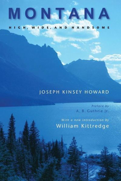 Cover for Joseph Kinsey Howard · Montana: High, Wide, and Handsome (Paperback Book) (2003)