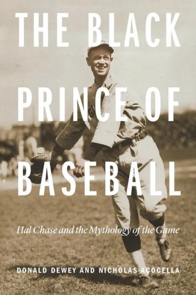 Cover for Donald Dewey · The Black Prince of Baseball: Hal Chase and the Mythology of the Game (Pocketbok) (2016)