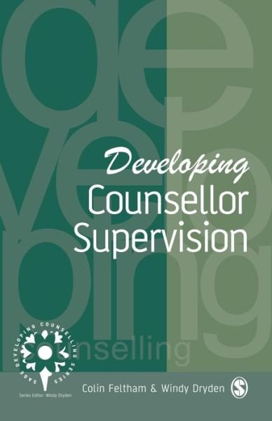 Developing Counsellor Supervision - Developing Counselling series - Colin Feltham - Books - Sage Publications Ltd - 9780803989399 - April 13, 1994