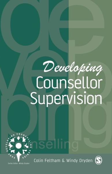 Developing Counsellor Supervision - Developing Counselling series - Colin Feltham - Böcker - Sage Publications Ltd - 9780803989399 - 13 april 1994
