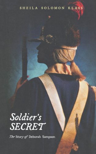 Cover for Sheila Solomon Klass · Soldier's Secret: the Story of Deborah Sampson (Pocketbok) (2009)