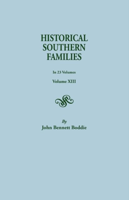 Cover for Mrs George Bennett Boddie · Historical Southern Families. in 23 Volumes. Volume Xiii (Taschenbuch) (2014)
