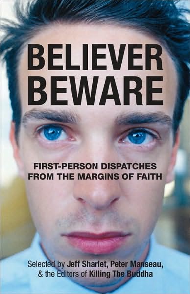 Cover for Jeff Sharlet · Believer, Beware: First-person Dispatches from the Margins of Faith (Paperback Book) (2009)