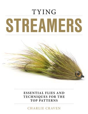 Cover for Charlie Craven · Tying Streamers: Essential Flies and Techniques for the Top Patterns (Hardcover Book) (2020)