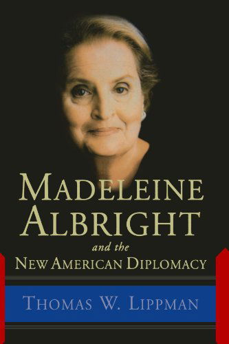 Cover for Thomas Lippman · Madeleine Albright And The New American Diplomacy (Paperback Book) (2004)
