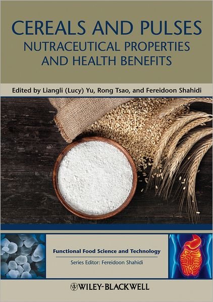 Cover for LL Yu · Cereals and Pulses: Nutraceutical Properties and Health Benefits - Hui: Food Science and Technology (Innbunden bok) (2012)