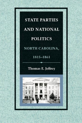 Cover for Thomas E. Jeffrey · State Parties and National Politics: North Carolina, 1815-1861 (Paperback Book) (2012)