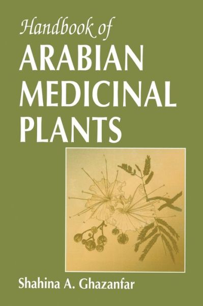 Cover for Ghazanfar, Shahina A. (Royal Botanic Gardens, Surrey, UK) · Handbook of Arabian Medicinal Plants (Hardcover Book) (1994)