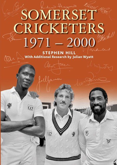 Cover for Stephen Hill · Somerset Cricketers 1971-2000 (Hardcover Book) (2019)