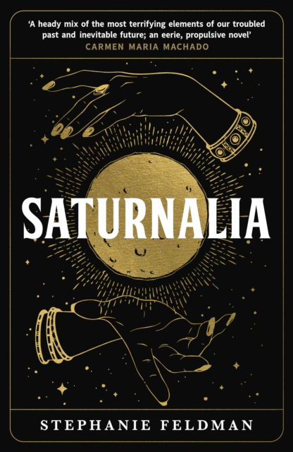 Saturnalia - Stephanie Feldman - Books - Verve Books - 9780857308399 - October 25, 2023