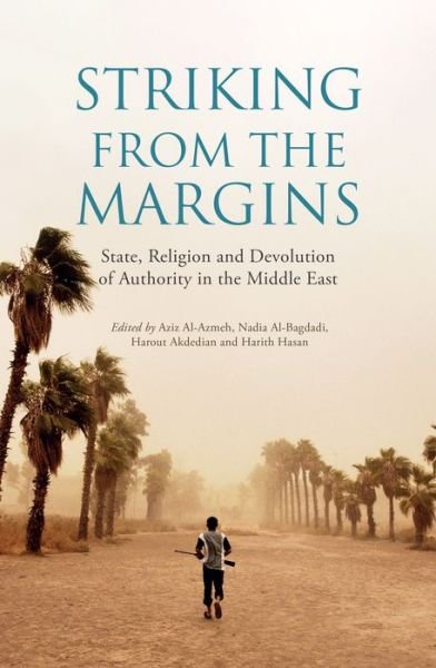 Cover for Aziz Al-azmeh · Striking From The Margins: State, Religion and Devolution of Authority in the Middle East (Pocketbok) (2021)
