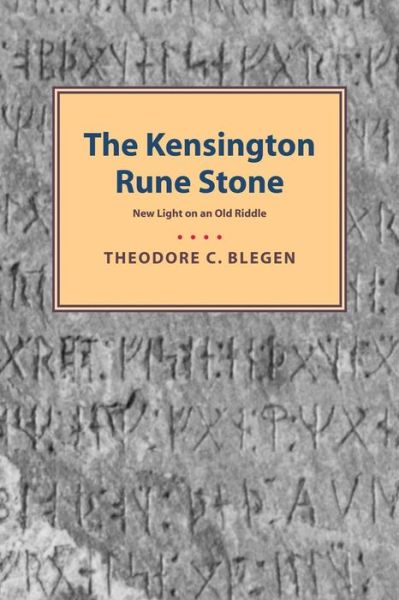 Cover for Theodore C. Blegen · Kensington Rune Stone (Book) (2008)