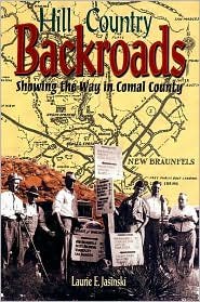 Hill Country Backroads: Showing the Way in Comal County - Laurie E. Jasinski - Books - Texas Christian University Press,U.S. - 9780875652399 - March 1, 2001