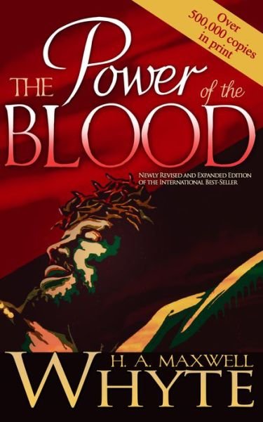 Cover for H. A. Maxwell Whyte · The Power of the Blood (Pocketbok) [Revised and Expanded edition] (2005)