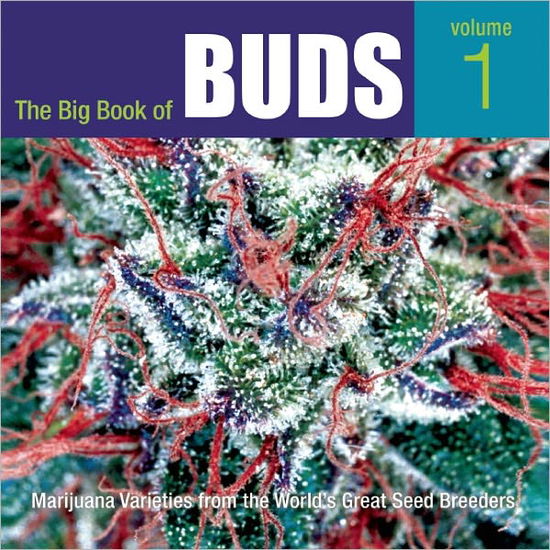 The Big Book of Buds: Marijuana Varieties from the World's Greatest Seed Breeders - Ed Rosenthal - Książki - Quick American a division of Quick Tradi - 9780932551399 - 6 grudnia 2001