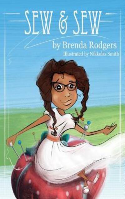 Sew & Sew - Rodgers, Brenda (Masters of Science Degree from The University of Houston) - Książki - Fideli Publishing Inc. - 9780986110399 - 25 stycznia 2016