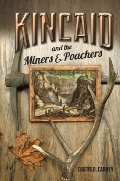 Cover for Curtis Carney · Kincaid and the Miners and Poachers (Paperback Book) (2020)